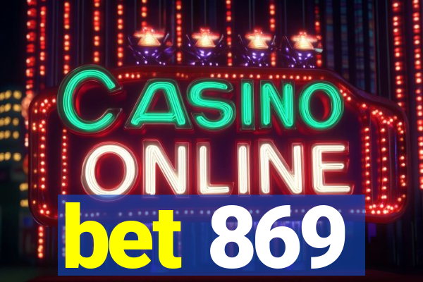 bet 869